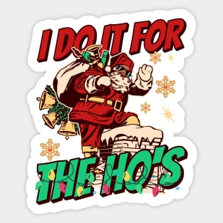 I Do It For The Ho's Sticker